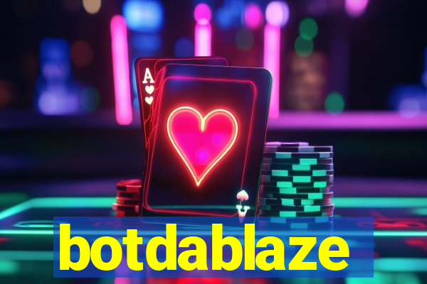 botdablaze