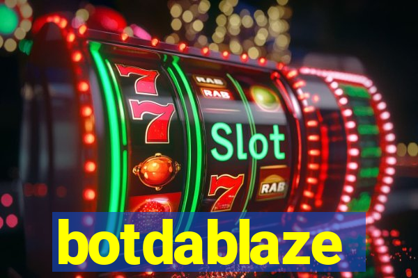 botdablaze