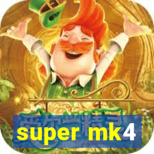 super mk4
