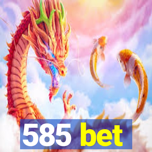 585 bet