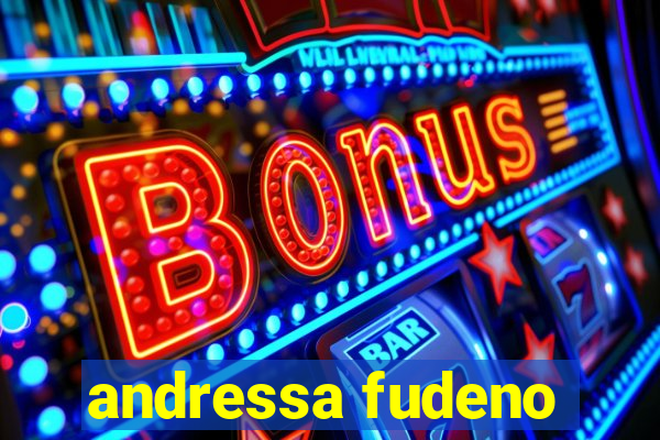 andressa fudeno