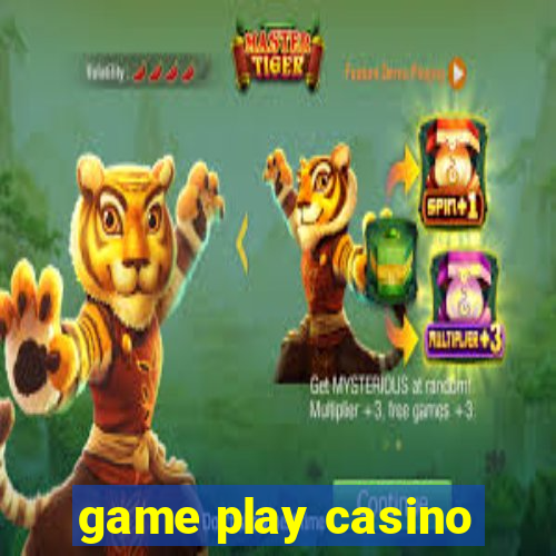 game play casino