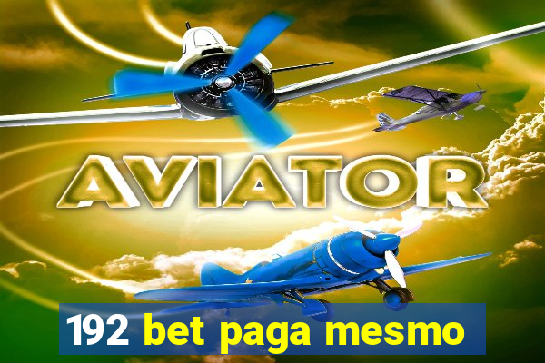 192 bet paga mesmo