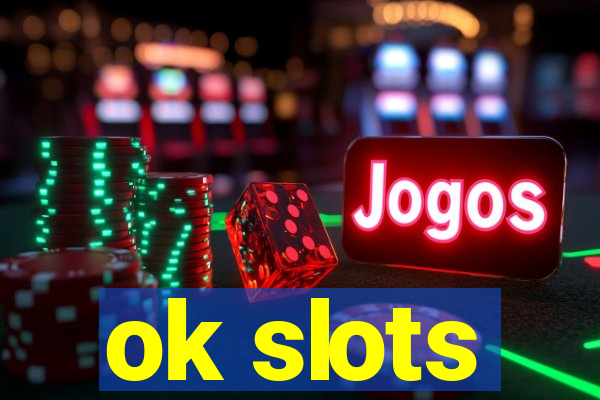 ok slots