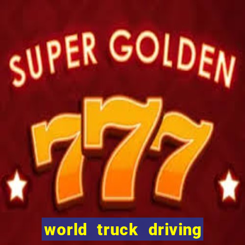 world truck driving simulator dinheiro infinito tudo desbloqueado 1,395