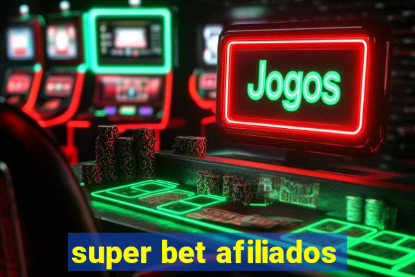 super bet afiliados