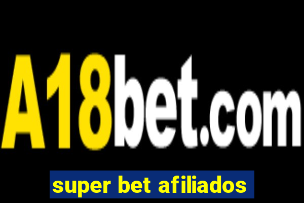 super bet afiliados