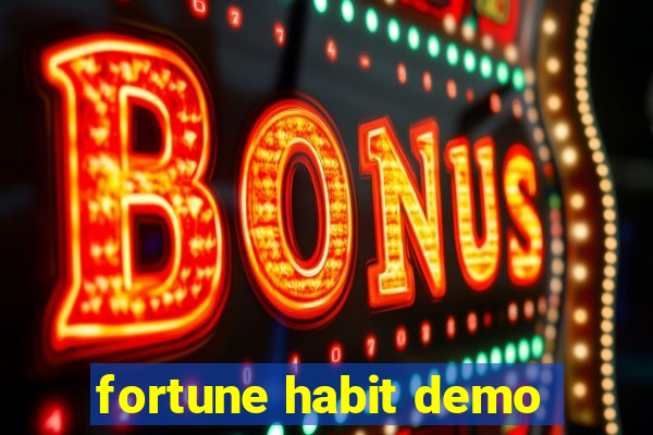 fortune habit demo