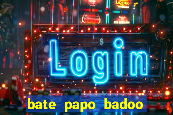 bate papo badoo sete lagoas