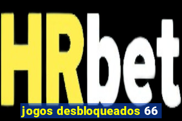 jogos desbloqueados 66