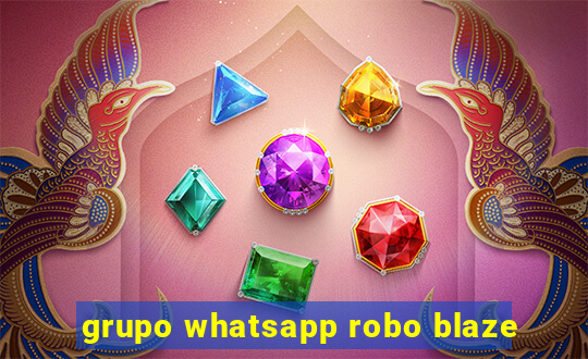 grupo whatsapp robo blaze