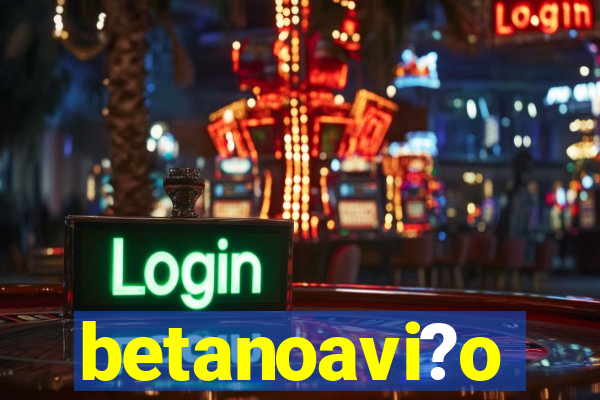 betanoavi?o