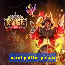 carol paiffer pelada