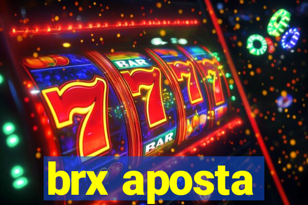 brx aposta