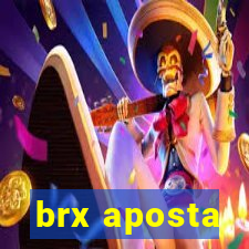 brx aposta
