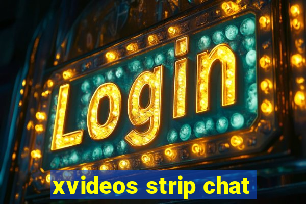 xvideos strip chat