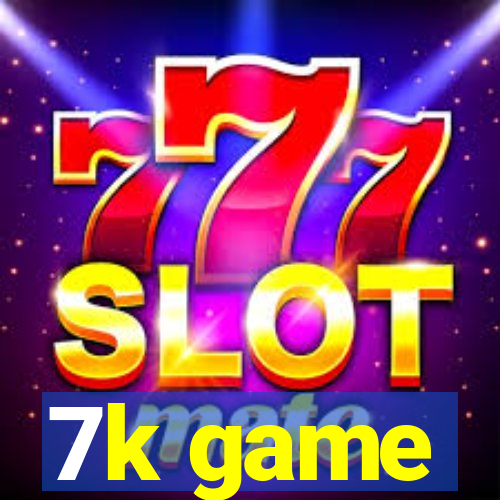 7k game