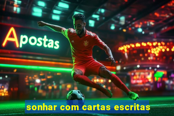 sonhar com cartas escritas