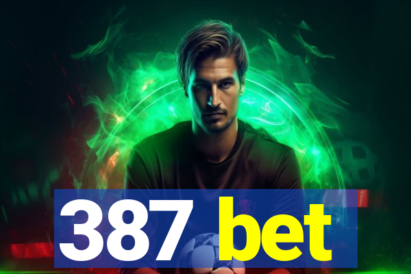 387 bet