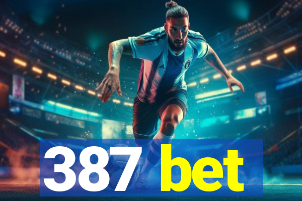 387 bet