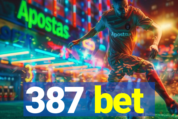 387 bet