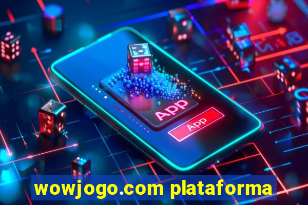 wowjogo.com plataforma