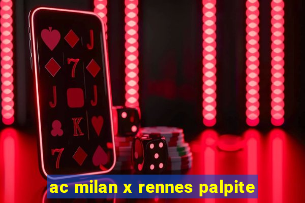 ac milan x rennes palpite