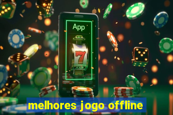 melhores jogo offline