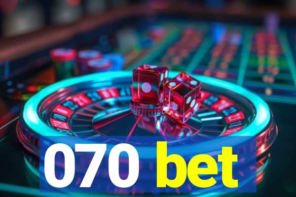 070 bet
