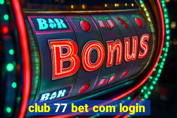 club 77 bet com login