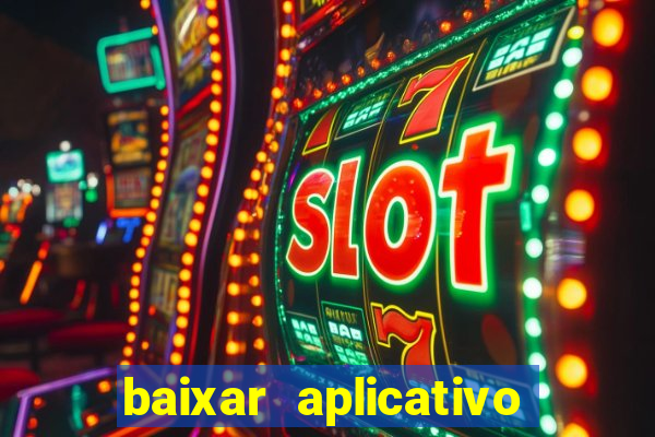 baixar aplicativo da estrela bet