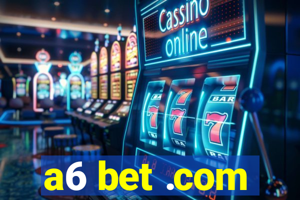 a6 bet .com