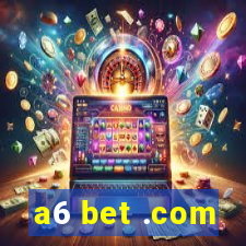 a6 bet .com