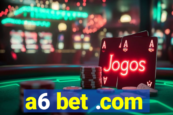 a6 bet .com
