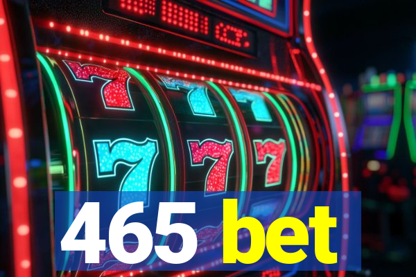 465 bet