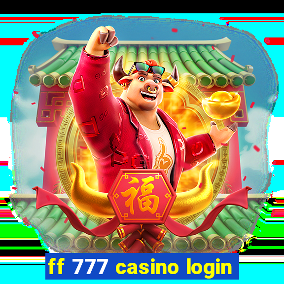 ff 777 casino login