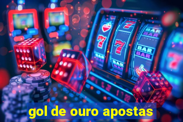 gol de ouro apostas