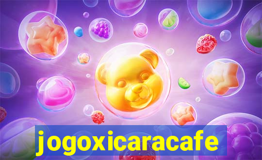 jogoxicaracafe