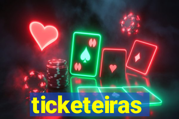 ticketeiras