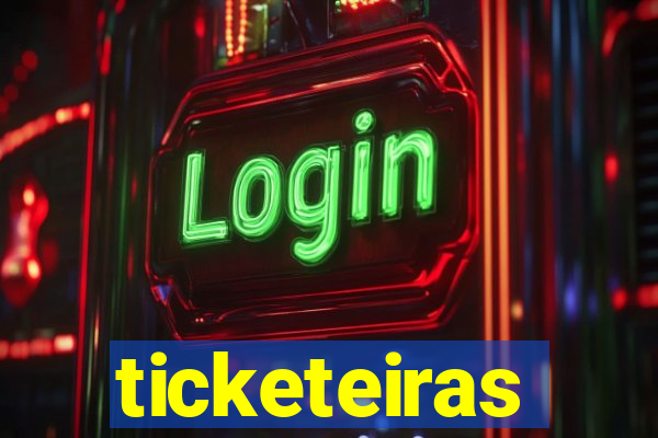 ticketeiras