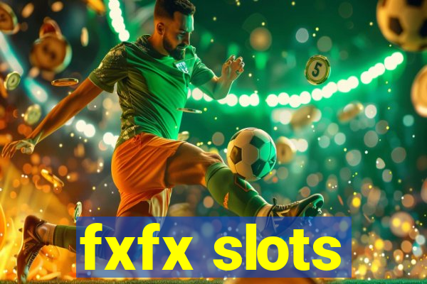 fxfx slots