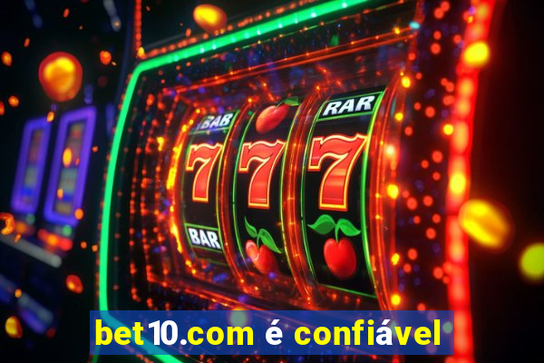 bet10.com é confiável
