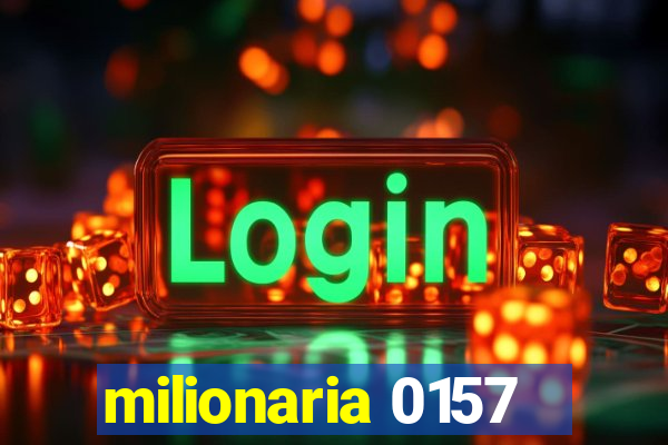 milionaria 0157