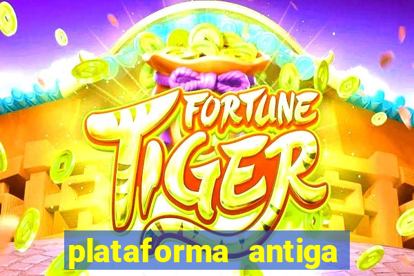 plataforma antiga do tigre