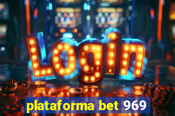 plataforma bet 969