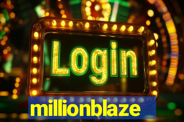 millionblaze