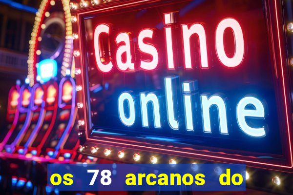 os 78 arcanos do tarot e seus significados