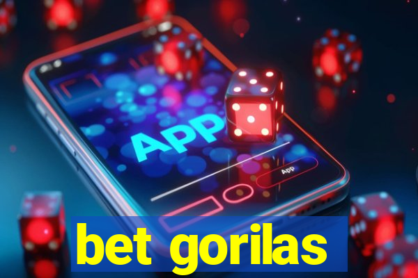 bet gorilas