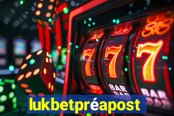 lukbetpréaposta