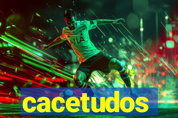 cacetudos